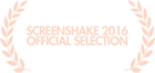 Screenshake 2016 Official Selection Screenshake 2016 Official Selection