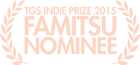 Famitsu TGS Indie Prize Nominee Famitsu TGS Indie Prize Nominee